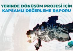 Yerinde Dönüşüm Projesi İçin Kapsamlı Değerleme Raporu