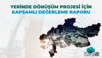 Yerinde Dönüşüm Projesi İçin Kapsamlı Değerleme Raporu